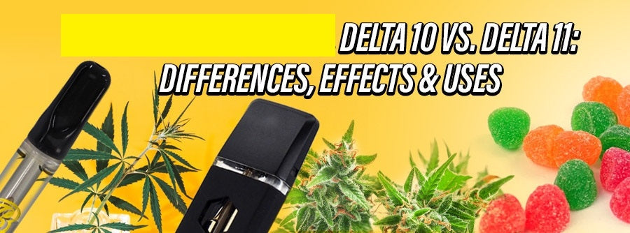 Delta 10 versus Delta 11